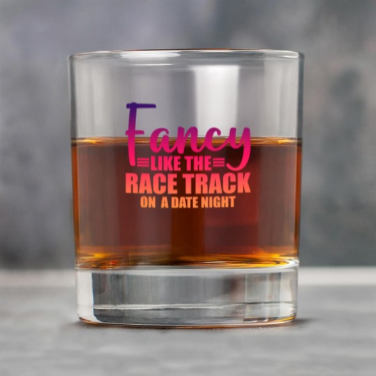 Fancy Like The Race Track On A Date Night 3 Rock Glasses