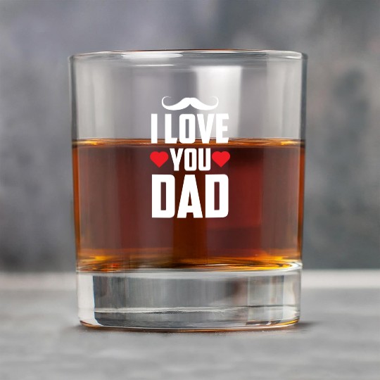 I Love You Dad Daddy Father Father's Day Sayings Rock Glasses