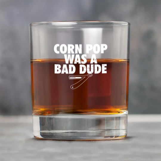 Corn Pop Was A Bad Dude Funny Meme Rock Glasses