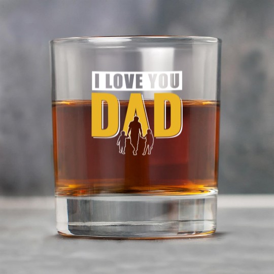I Love You Dad Daddy Father's Day Father Sayings Rock Glasses