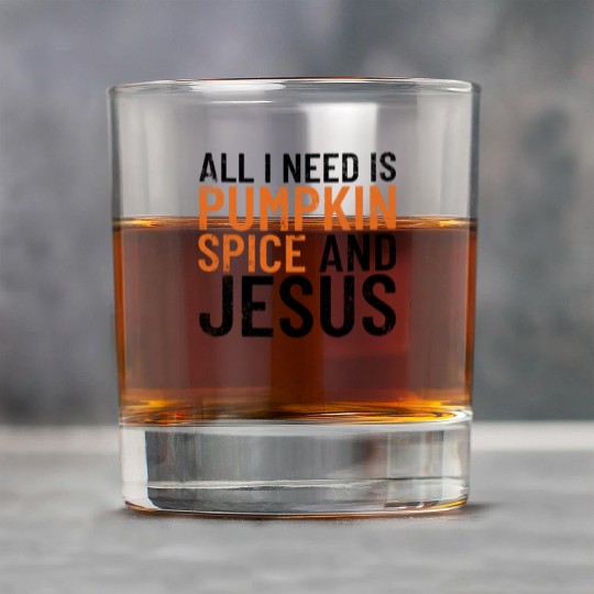 All I Need Is Pumpkin Spice And Jesus Thanksgiving Rock Glasses