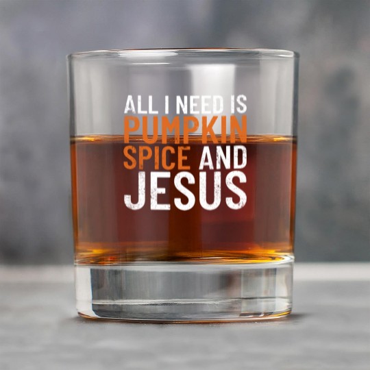 All I Need Is Pumpkin Spice And Jesus Thanksgiving Rock Glasses