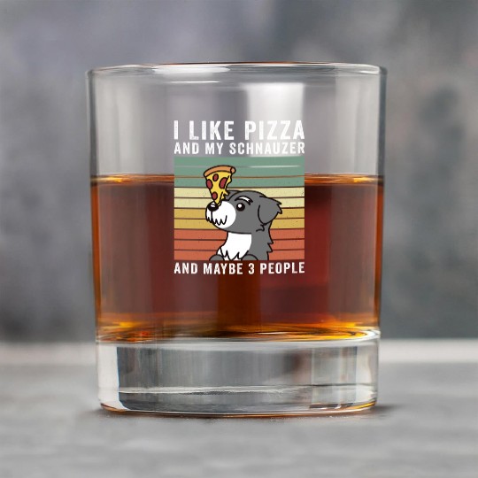 I Like Pizza And My Schnauzer And Maybe 3 People Rock Glasses