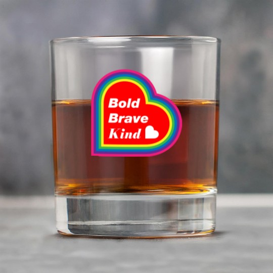 Be Kind Be Bold Be Brave spread love Rock Glasses