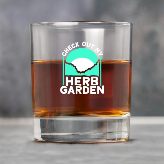 Check Out My Herb Garden Gardening Herbalist Herbs Rock Glasses