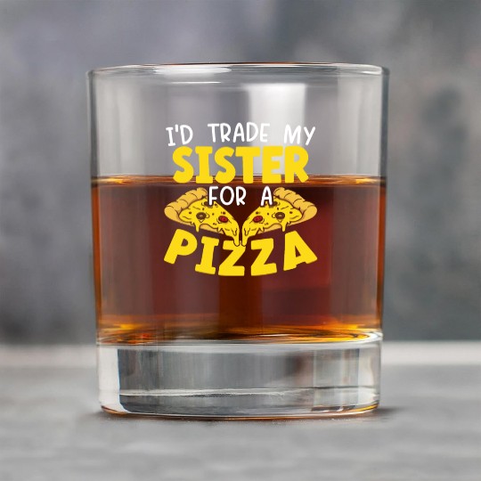 I'd Trade My Sister For Pizza Eater Italian Dish Rock Glasses