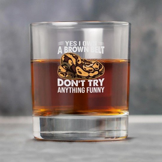 Yes I Own A Brown Belt Don't Try Anything Funny - Rock Glasses