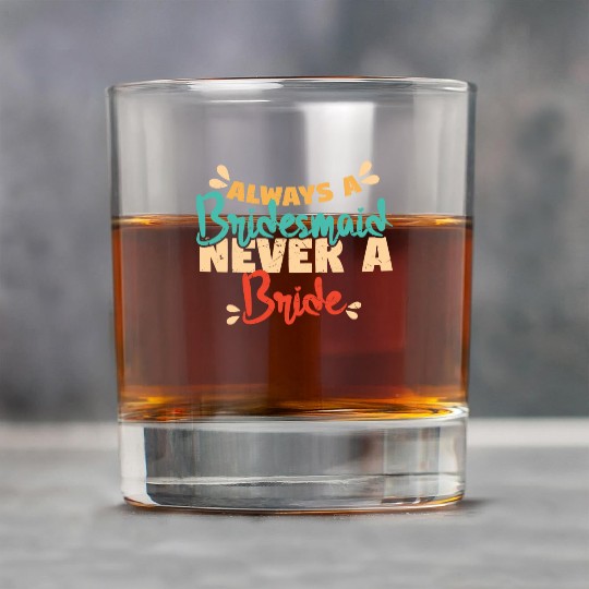 Always A Bridesmaid Never A Bride Rock Glasses