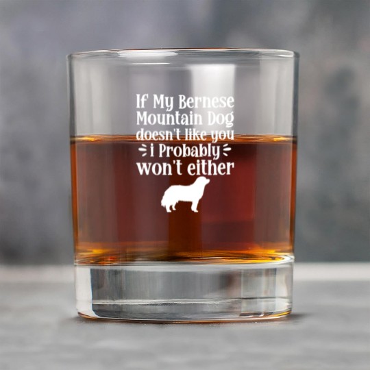 If My Bernese Mountain Dog Doesn't Like You Rock Glasses