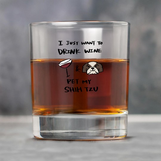 I Just Want To Drink Wine Shih Tzu Rock Glasses