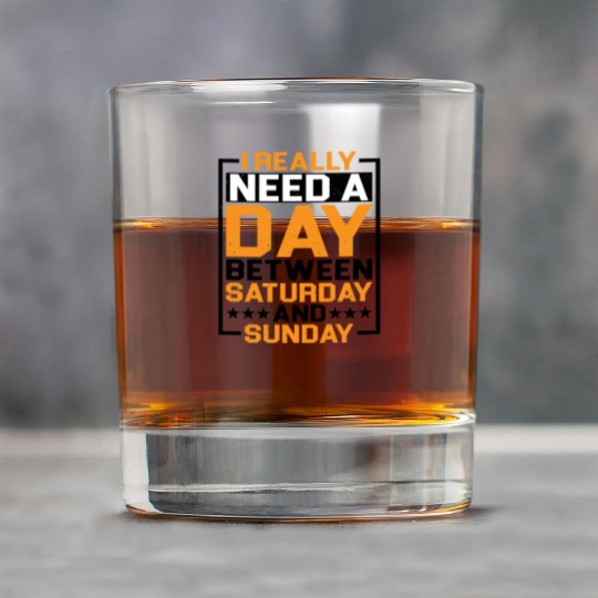 I Really Need A Day Between Saturday And Sunday Rock Glasses