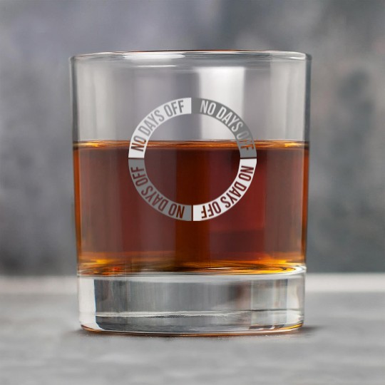 no days off quote Rock Glasses