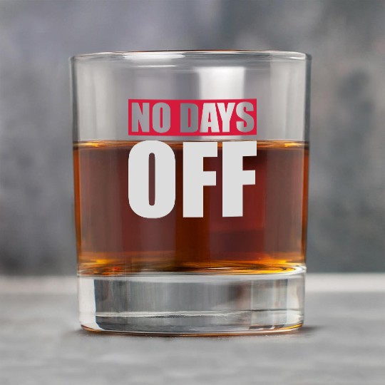 no days off quote Rock Glasses