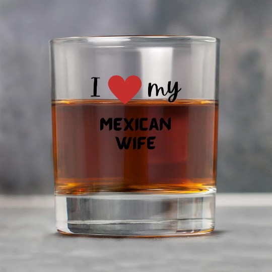 I love my Mexican wife funny matching couple Rock Glasses