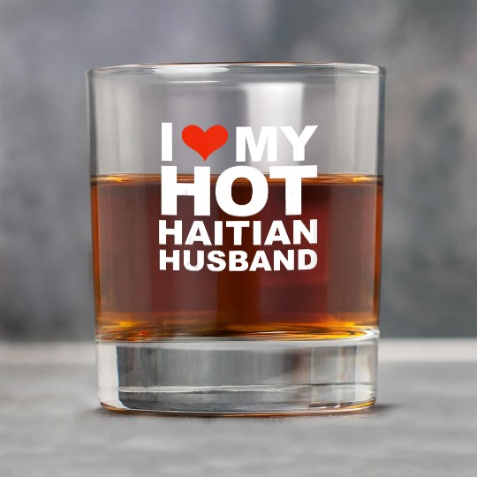 I Love My Hot Haitian Husband Wife Marriage Haiti Rock Glasses