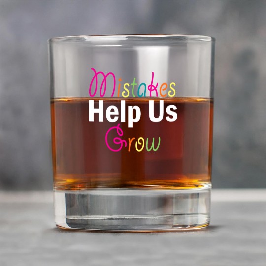 Mistakes Help Us Grow Back To School Motivational Rock Glasses