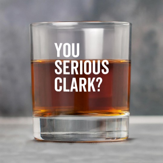 You Serious Clark? Rock Glasses