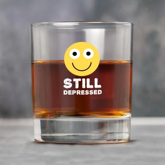 Still Depressed, Happy Smiling Face - Funny Quotes Rock Glasses