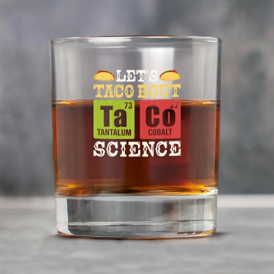Lets Taco Bout Science Periodic Table Chemistry Rock Glasses