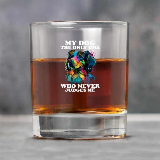 My Dog The Only One Who Never Judges Me WHITE Rock Glasses