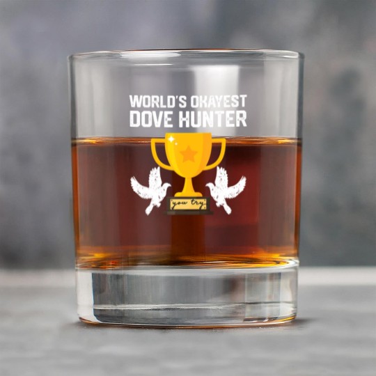 Funny Dove Hunting world s okayest dove hunter T Rock Glasses
