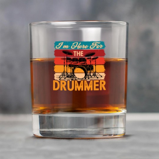 I'm Here For The Drummer 7 Rock Glasses