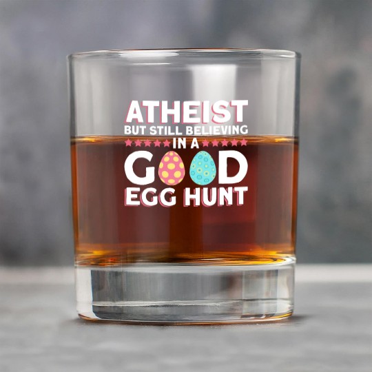 Atheist But Still Believing In A Good Egg Hunt - Rock Glasses