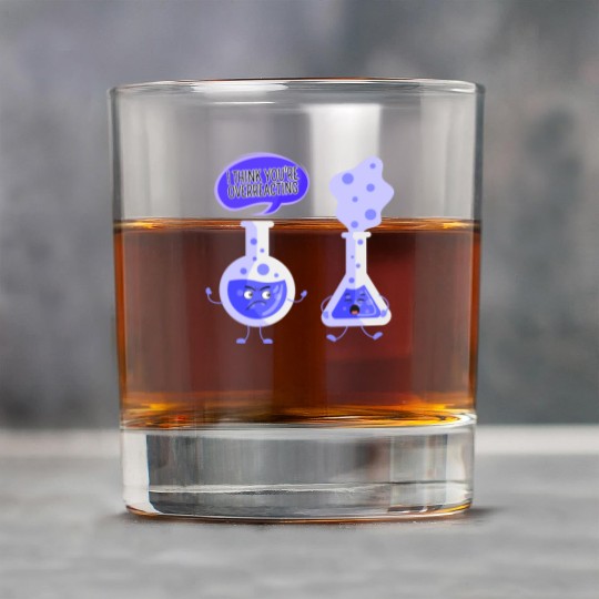 Test Tube Chemistry I Think You're Overreacting Rock Glasses