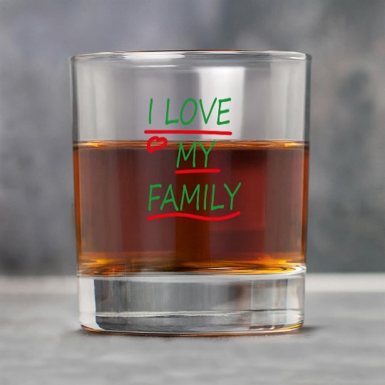 I love my family Rock Glasses