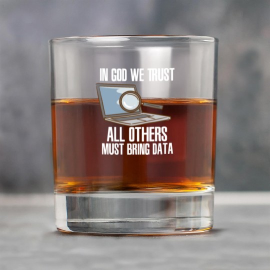 In God We Trust All Others Must Bring Data Rock Glasses
