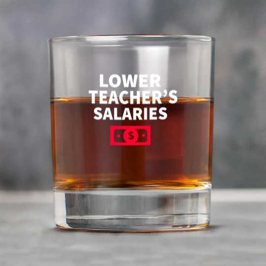 Lower Teacher Salaries Rock Glasses