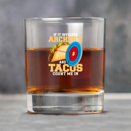 If It Involves Archery & Tacos Count Me In Bow Tar Rock Glasses