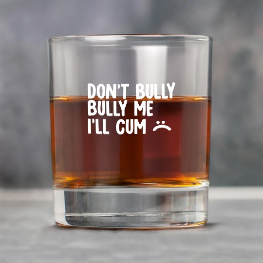 Don t bully me I ll cum 1 Rock Glasses