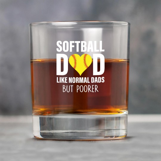 SOFTBALL DAD LIKE NORMAL DADS BUT POORER Rock Glasses