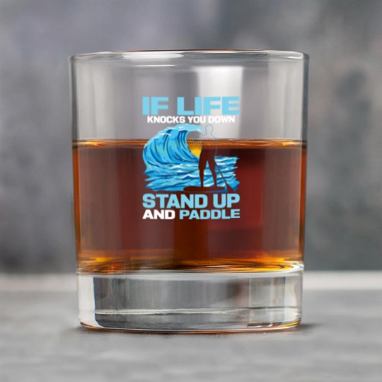If Life Knocks You Down Stand Up And Paddle SUP Bo Rock Glasses