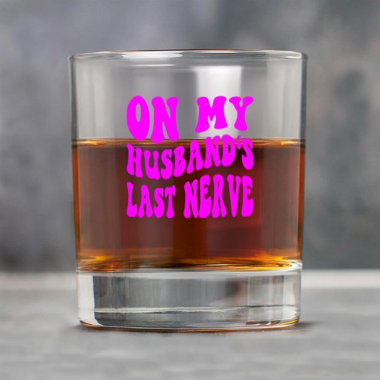 On My Husband’s Last Nerve ©WhiteTigerLLC.Com Rock Glasses