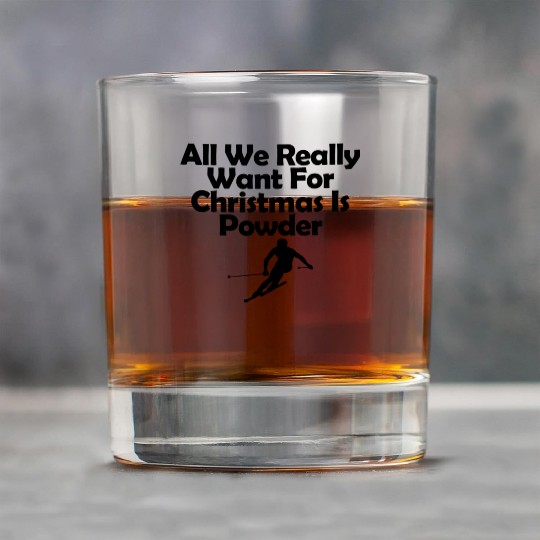 Skiing all we really want for christmas is pow Rock Glasses