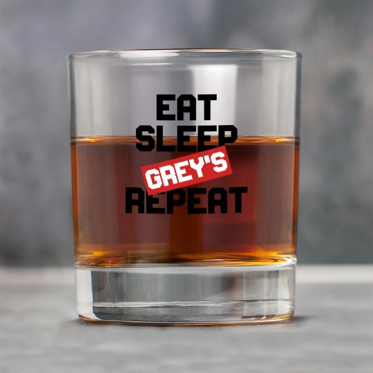 EAT SLEEP GREY S REPEAT Rock Glasses
