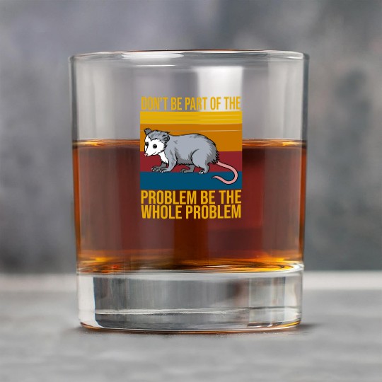 Possum Don'T Be P Of The Problem Be le Problem Rock Glasses