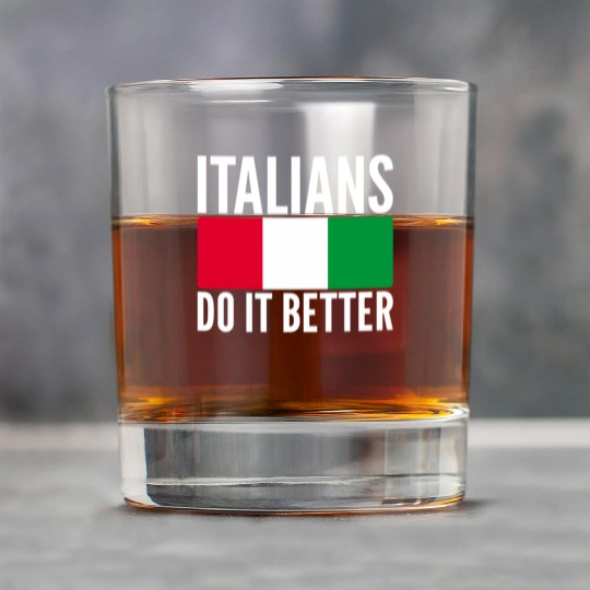 Italians Do It Better Italy Flag Quoted Themed Rock Glasses