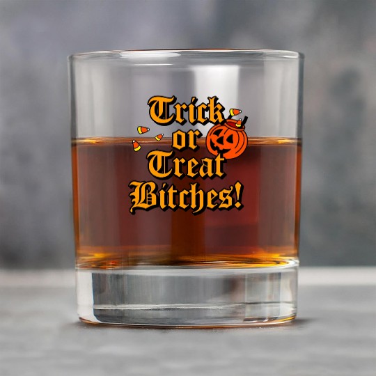 Trick Or Treat Bitches Rock Glasses