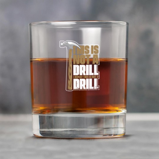 This Is Not A Drill Cabinetmaker Woodturner Rock Glasses