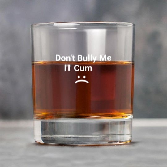 dont bully me i ll cum Rock Glasses