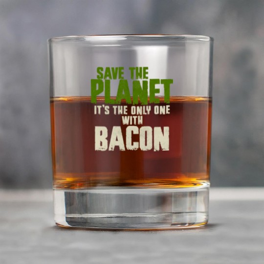 Save The Planet Bacon Lover Rock Glasses