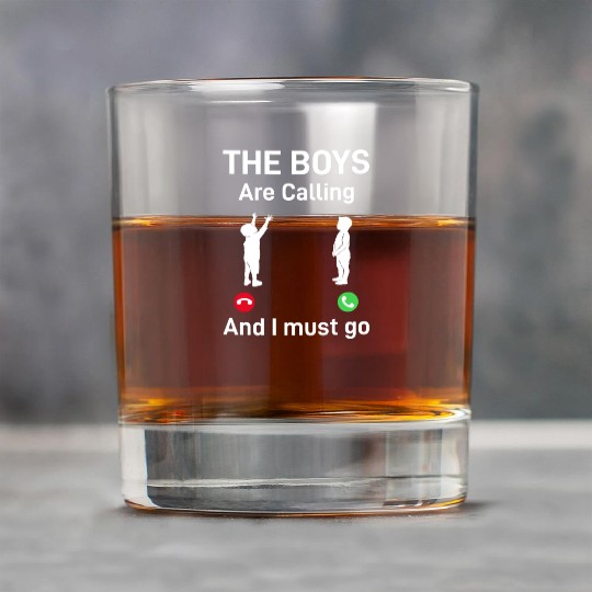 The Boys Are Calling And I Must Go - Fathers Day D Rock Glasses