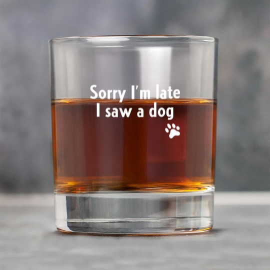 Sorry I'M Late I Saw A Dog Dog Rock Glasses