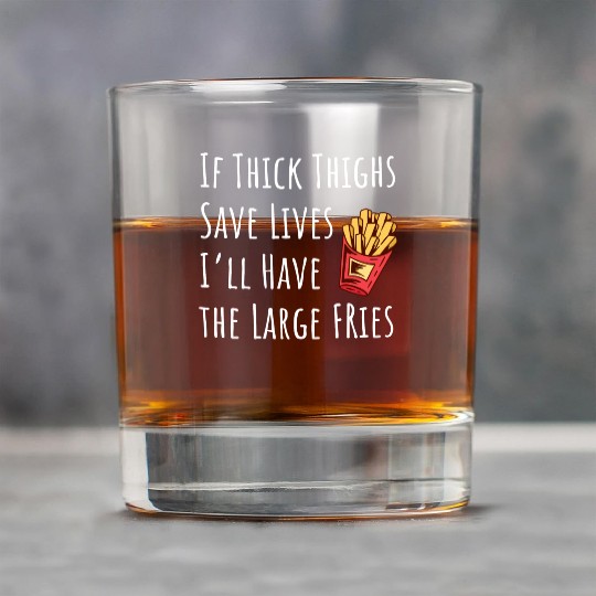 Funny Thick Thighs Save Lives Fries Rock Glasses
