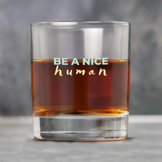 Be A Nice Human Light Colors Rock Glasses
