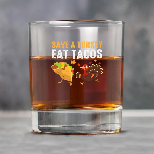 Thanksgiving Save A Turkey Eat Tacos Fall Rock Glasses
