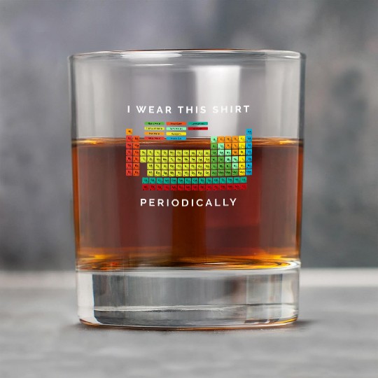 I Wear This Periodically Periodic Table Chemistry Rock Glasses